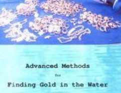 Advanced Methods for Finding Gold in the Water with the Minelab Excalibur - 09 In this informative and detailed book the author shares his twenty-five years of detecting experience with the reader. These pro-level methods, tips and tricks for the Minelab Excalibur will help you become a more effective, accurate and versatile shallow water treasure hunter. Topics include: • Using the Excalibur’s tones to identify gold and recognize junk. • Super depth secrets, both modes. • Fresh and salt water tuning for peak performance. • Coil control skills and methods. • Getting results in dense trash and other difficult conditions. • Using pulse induction methods with the Excalibur • Large coil skills, methods and tuning. • Understanding sites for consistent results. • Fine-tuning your skills with the Excalibur. • Getting top dollar for your gold. • And much more… (90 pgs. 8.5 X 5.5 softbound) $14.95