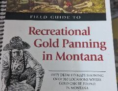 Field Guide to Recreational Gold Panning in Montana Phil Walsh - 1984 2018 updated version.