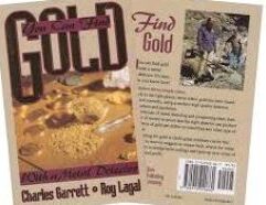 Product Information You Can Find GOLD with a Metal Detector By Charles Garrett and Roy Lagal 140 Pages Standard 5.5" x 8.5" Soft cover